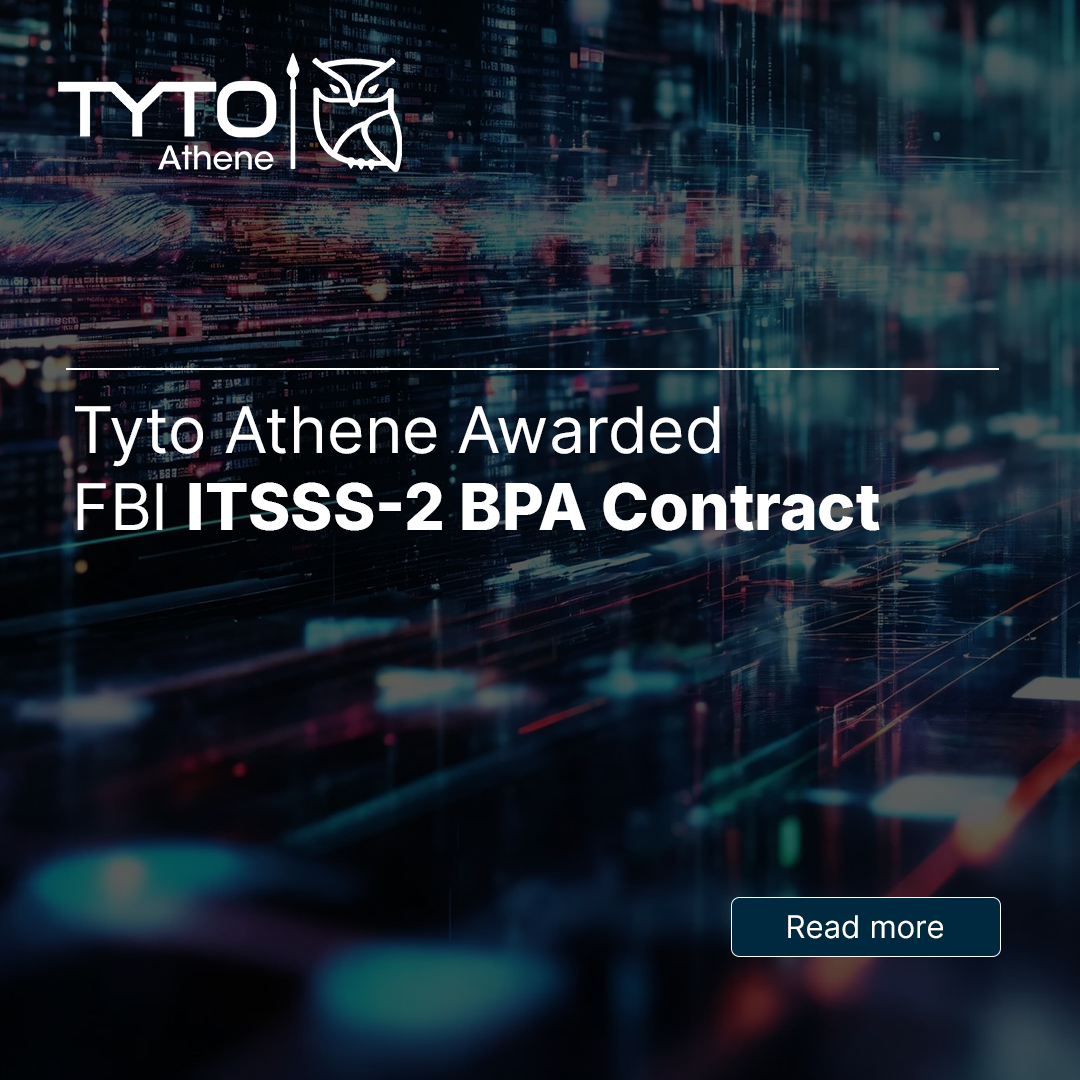 Tyto Athene Awarded Large Business Spot on FBI’s ITSSS-2 BPA